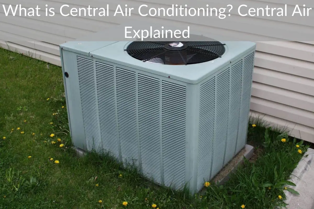 What is Central Air Conditioning? Central Air Explained